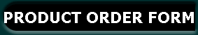 PRODUCT ORDER FORM
